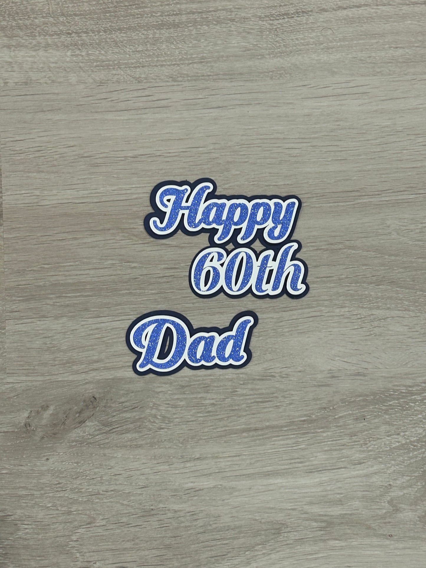 “Happy 60th Dad” Cake topper