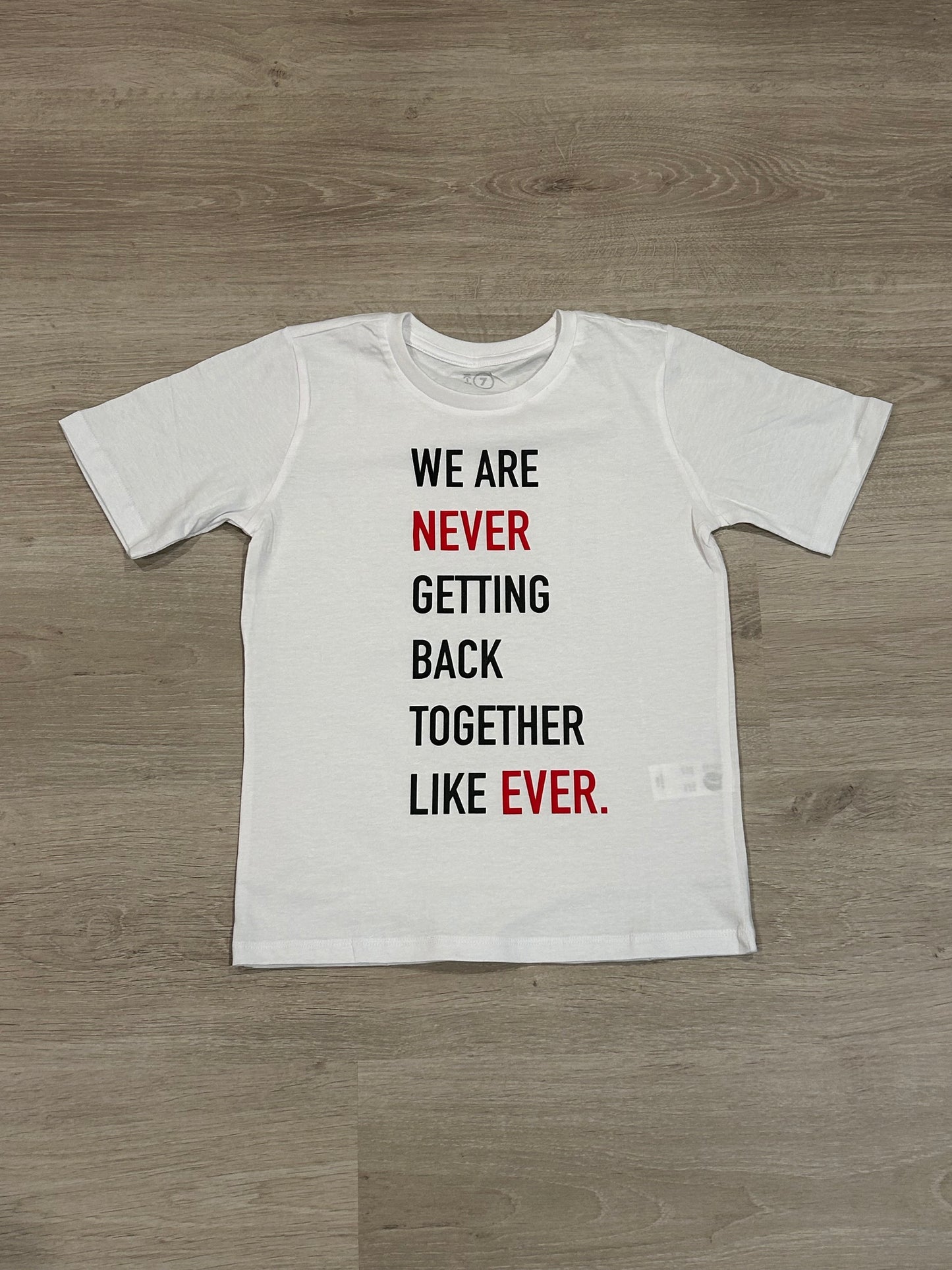 “Never getting back together” T-shirt