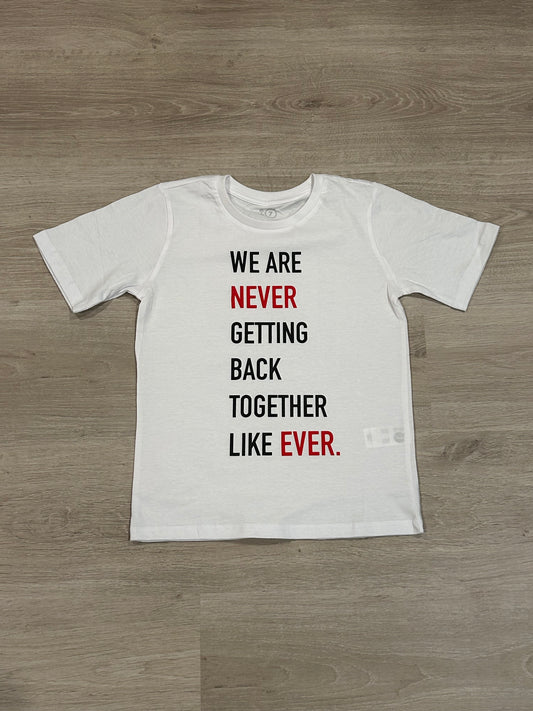 “Never getting back together” T-shirt